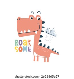 Cute dinosaurs with playful and childish lettering vector illustration for kids clothing, textile, baby print, nursery, kindergarten, room poster, book cover. Scandinavian style