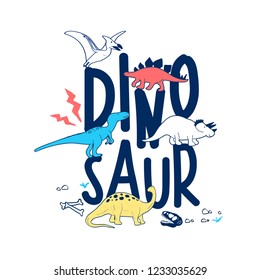 Cute dinosaurs t-shirt design with slogan. Vector illustration design for fashion fabrics, textile graphics, prints.