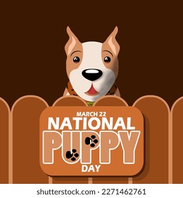 A cute dog is behind a wooden fence with a board filled with bold text on a dark brown background to celebrate National Puppy Day on March