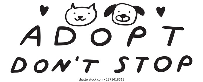 Cute dog and cat. Handwriting phrase - adopt don't stop. Vector illustration on white background. Banner.