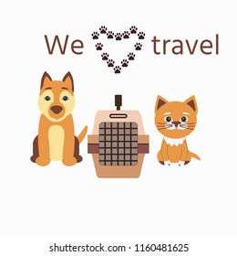 Cute dog and cat whith text "We love travel". Concept illustration of pet carrying and travelling with pets.