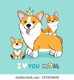 Cute dog corgi mom with children and the inscription I love you mom on a blue background