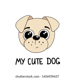 Cute dog pug breed drawn vector illustration with the words my cute dog for t-shirt print, design for children's clothes, baby shower invitation card.