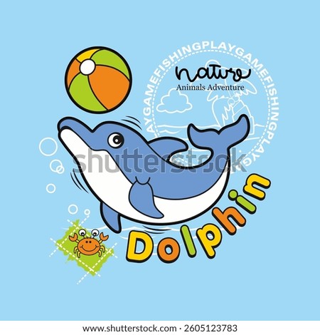 cute dolphin playing with ball, Nature Animal Cartoon, isolated Flat Vector Illustration