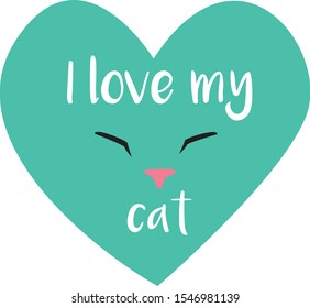 Cute domestic typography print and poster design with lettering quote "I love my cat". Doodle style elements with heart, hand drawing illustration. Simple composition. Vector Eps. 8