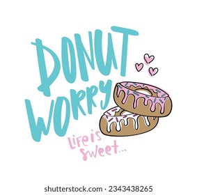 Cute donut doughnut drawing and quote. Vector illustration design for fashion graphics, prints, t shirts.