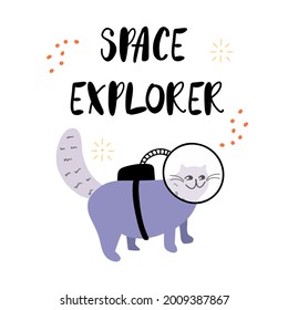 Cute doodle cat in spacesuit with hand drawn lettering - Space Explorer. Flat design vector illustration isolated on white background