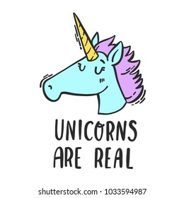 ?olorful cute doodle hand drawn cartoon isolated vector illustration of Unicorn and lettering quote Unicorns are real
