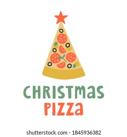 Cute doodle illustration of pizza slice like a christmas tree with red star on top. Holiday concept with text lettering "Christmas Pizza". Vector artwork for design menu, poster, promo, party invite