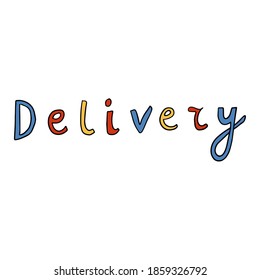 Cute doodle lettering of DELIVERY word isolated on white background. Vector illustration. 