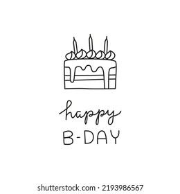 Cute Doodle Outline Yammy Birthday Cake Isolated On White Background. Postcard Happy Bday With Lettering.