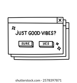 Cute doodle PC window with lettering Just Good Vibes in Y2k aesthetic. Girly retro computer interface from 90s and 00s with positive message. Hand drawn outline nostalgic popup element isolated.