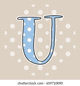 Cute dotted letter U isolated on beige background. Vector illustration. Element for design. Kids alphabet.