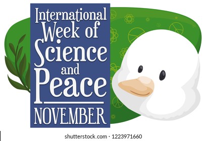 Cute dove head and olive branch over a sign remembering at you to commemorate the International Week of Science and Peace in November.