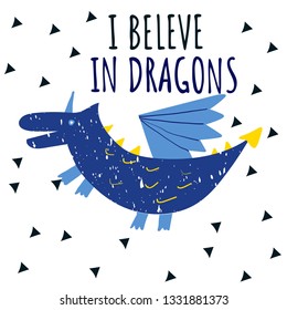 Cute Dragon with text I Believe in Dragons. Vector Illustration.
