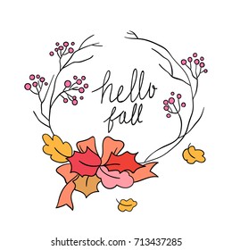 Cute draw vector illustration beauty berries wreath in autumn season and wording hello fall.Doodle style.