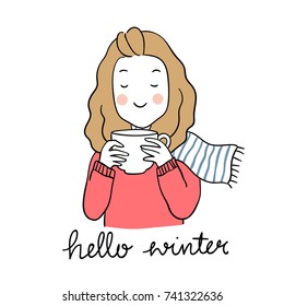 Cute draw vector illustration character design woman with hot tea and word hello winter.Doodle cartoon style.