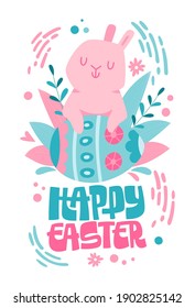 Cute Easter bunny rabbit with lettering phrase - Happy Easter. Soft colors design for prints, posters, banners. Easter egg, spring grass, flowers and splashes design.