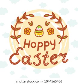 Cute Easter pun lettering with colored eggs, bunny and flowers. Hoppy Easter. Hand drawn holiday art in vector cartoon style for greeting card, poster, banner, invitation, decoration, print