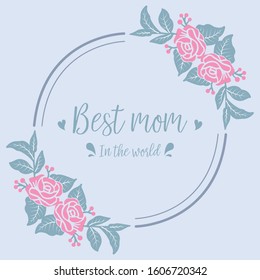 Cute and elegant shape pattern leaf and flower frame, for best mom in the world greeting card design. Vector