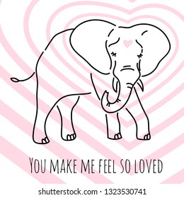 Cute elephant cartoon hand drawn vector illustration. The cheerful elephant. You make me feel so loved. Elephant with a heart on his face. Greeting card design.