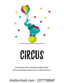 Cute elephant is standing on a ball. Vector illustration. Template for circus or elephant show, party invitation, poster, kids birthday. Flat style.