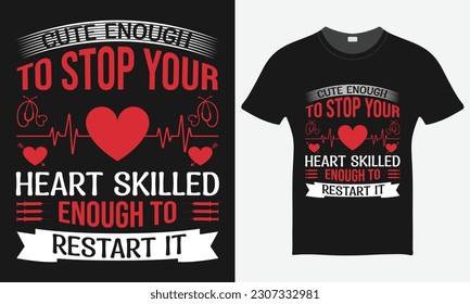  Cute Enough To Stop Your Heart Skilled Enough To Restart It   - Nurse Vector Tshirt - Nurse T-shirt Design Template - Print