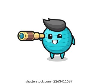 cute exercise ball character is holding an old telescope , cute style design for t shirt, sticker, logo element