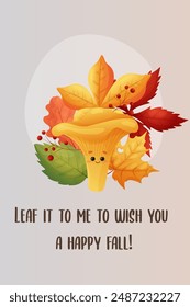 Cute fall card with chanterelle mushroom and leaves. Greetings, fall time.