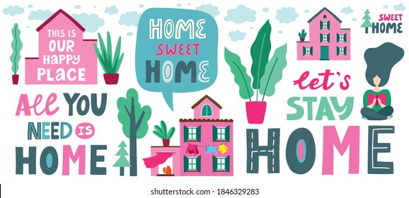 Cute family house collection with lettering phrases. Summer cottage with beautiful nature and flowering plants. Country estate. Cartoon colorful vector illustration, quote Let's stay home