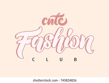 Cute Fashion club Typography Slogan for T-shirt. Vector Print. Fashion lettering
