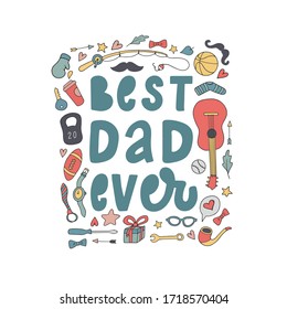 cute Father's day card, poster, banner, print, logo decorated with hand drawn doodles. Festive typography quote 'Best Dad ever' on white background. EPS 10