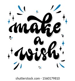 cute festive lettering quote 'Make a wish' for christmas posters, prints, banners, greeting cards, etc. Typography inscription on white background decorated with abstract stras and elements. EPS 10