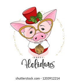 Cute festive pig with the inscription Happy Holidays. Vector illustration.