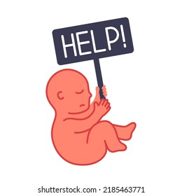 Cute fetus baby asks for help with a sign help vector illustration