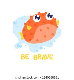 Cute fish hedgehog vector illustration. Be brave card, print