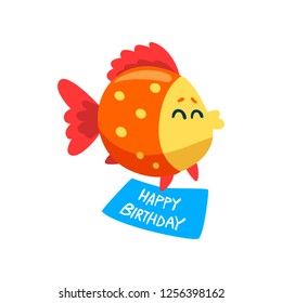 Cute fish holding a happy birthday banner, little sea creature character, marine theme design element can be used for kids party invitation, greeting card vector Illustration