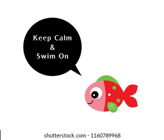 cute fish keep calm and swim on wallpaper vector. fish poster cartoon.