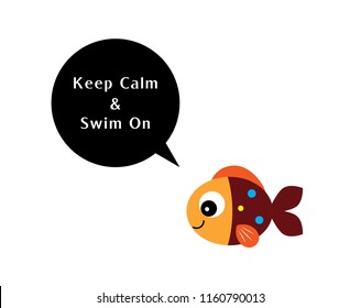 cute fish keep calm and swim on wallpaper vector. fish poster cartoon.