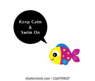 cute fish keep calm and swim on wallpaper vector. fish poster cartoon.