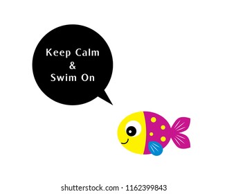 cute fish keep calm and swim on wallpaper vector. fish poster cartoon.