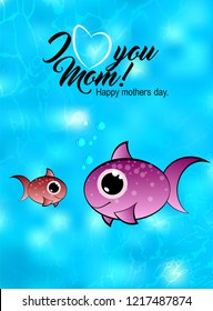 Cute fishes with heart, greeting card for Mothers Day, love you mom lettering
