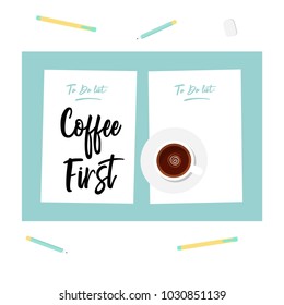 Cute Flat Illustration of Coffee First drinking concept. Cute vector quote in pastel colors. Creative workspace concept. Cup of coffee, blank sheets of paper, pencil, pen and eraser. 
