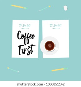 Cute Flat Illustration of Coffee First drinking concept. Cute vector quote in pastel colors. Creative workspace concept. Cup of coffee, blank sheets of paper, pencil, pen and eraser. 