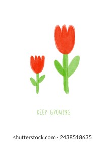 Cute Floral Card with Red Flowers. Hand Drawn Vector Illustration with Infantile Style Flowers. Keep Growing.Childish Drawing-like Print with Tulip Flowers Perfect for Card. Kids' Room Decoration.RGB.