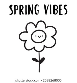 Cute flower. Phrase - spring vibes. Outline vector illustration on white background.