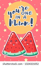 Cute food and inscription text phrase  you`re one in a melon . Vector template card for congratulation, invitation Valentine's day banner background, flyer, postcard, sticker, banner, poster, card