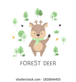 A cute forest deer among the trees, cones, bushes and leaves with the name are created for children's textiles