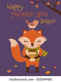 Cute fox and bird with text " Happy pumpkin spice season"