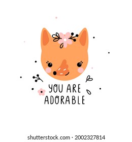 Cute fox face decorated with flowers and text - you are adorable, isolated on white background. Vector illustration in cartoon style. Kids print for nursery, baby clothes, poster, postcard.